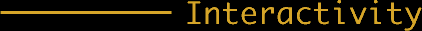 Interactivity